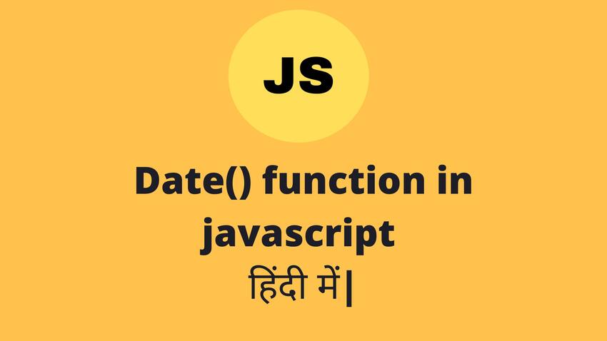date() function in javascript in hindi