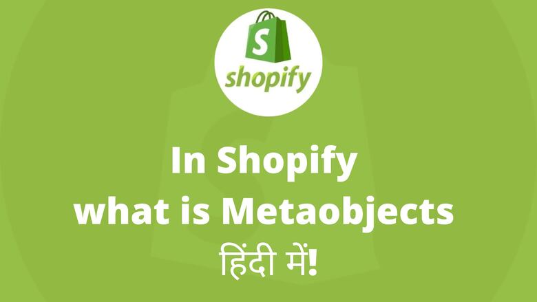shopify Metaobjects in hindi